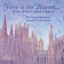 Faire is the Heaven: Music of the English Church