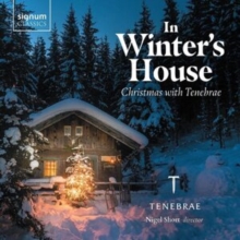 IN WINTER'S HOUSE: CHRISTMAS WITH TENEBRAE