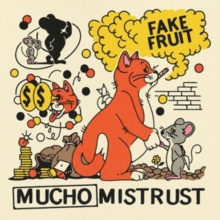 FAKE FRUIT - MUCHO MISTRUST - CD image 1