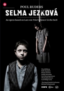 Selma Jezková - An Opera Based On Lars Von Trier's 'Dancer In The Dark'