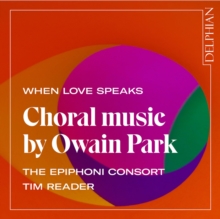 EPIPHONI CONSORT THE - WHEN LOVE SPEAKS CHORAL MUSIC - CD image 1