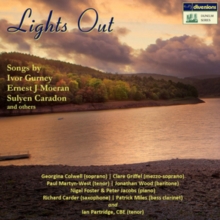 Lights Out - Songs By Ivor Gurney/Ernest J Moeran/Sulyen Caradon