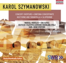 Karol Szymanowski: Concert Overture/Sinfonia Concertante/...