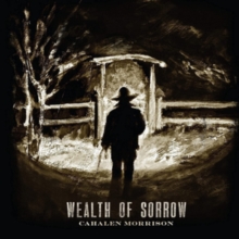 WEALTH OF SORROW