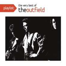 Playlist: The Very Best Of The Outfield