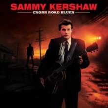 Sammy Kershaw - Cross Road Blues LP   RELEASE DATE 07/06/24 (THIS CAN image 1