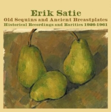 Erik Satie - OLD SEQUINS AND ANCIENT BREAST - CD image 1