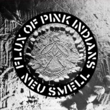 FLUX OF PINK INDIANS - NEU SMELL - New Vinyl Record - R123z - 第 1/1 張圖片