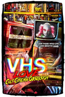 VHS Love: Cult Cinema Obsession