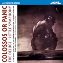 Alexander Goehr: Colossos Or Panic/The Deluge/Little Symphony