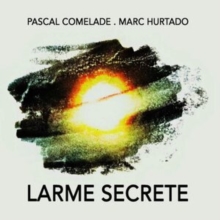 COMELADE  PASCAL & M - LARME SECRETE - CD image 1